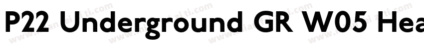 P22 Underground GR W05 Heavy字体转换